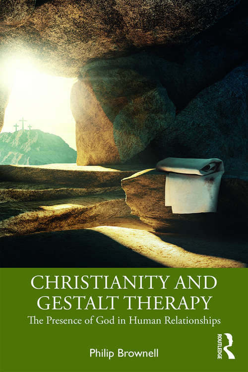 Book cover of Christianity and Gestalt Therapy: The Presence of God in Human Relationships