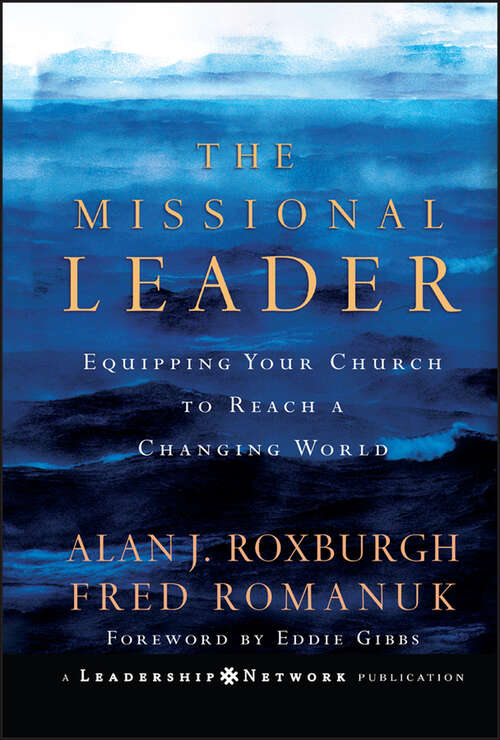 Book cover of The Missional Leader: Equipping Your Church to Reach a Changing World (Jossey-bass Leadership Network Ser. #17)
