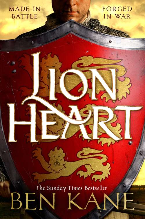 Book cover of Lionheart: A rip-roaring epic novel of one of historyâ€™s greatest warriors by the Sunday Times bestselling author
