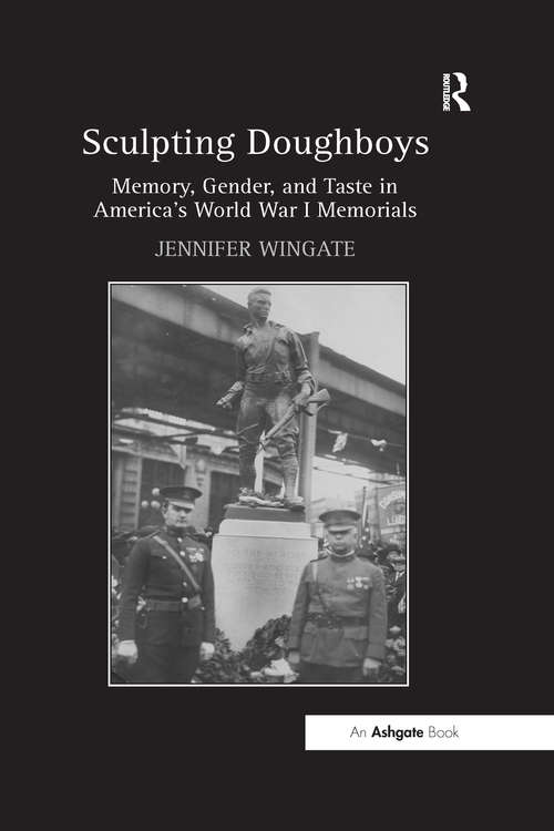 Book cover of Sculpting Doughboys: Memory, Gender, and Taste in America's World War I Memorials