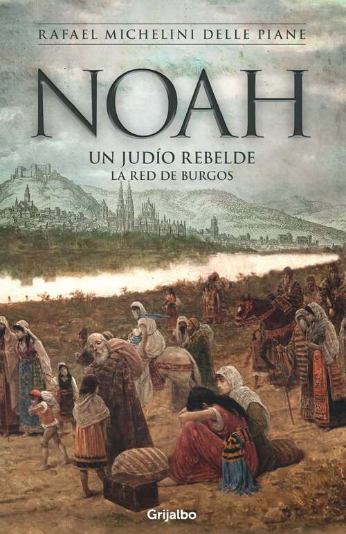Book cover of Noah: Un judío rebelde. La red de Burgos