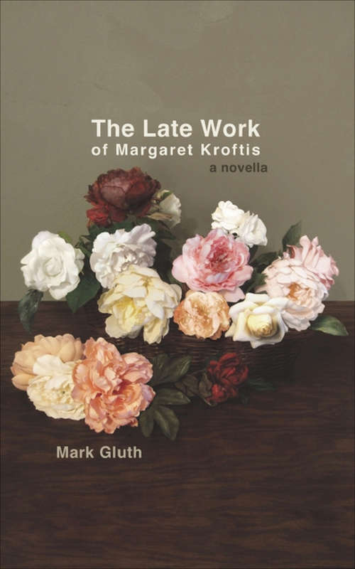Book cover of The Late Work of Margaret Kroftis