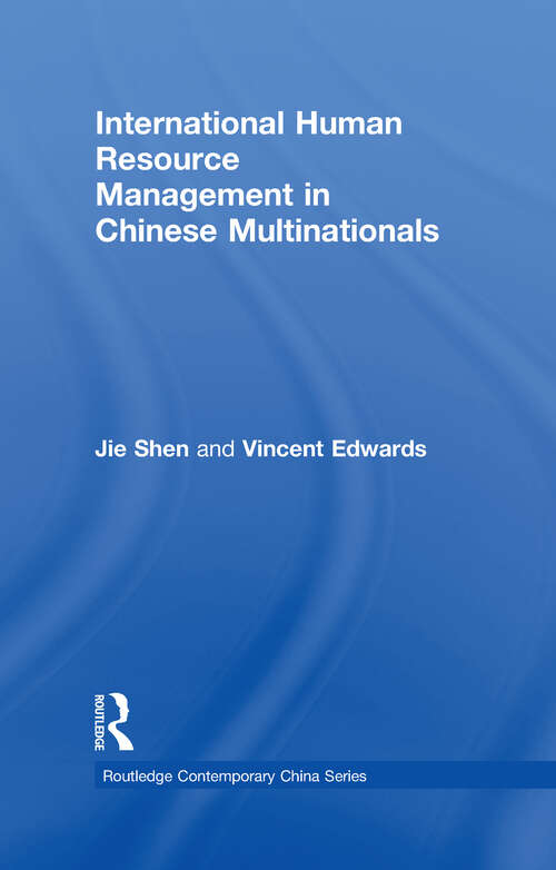 International Human Resource Management in Chinese Multinationals (Routledge Contemporary China Series #Vol. 12)