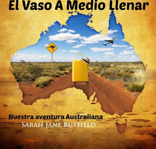 El Vaso A Medio Llenar: Nuestra aventura Australiana