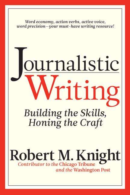 Book cover of Journalistic Writing: Building the Skills, Honing the Craft (Third Edition)