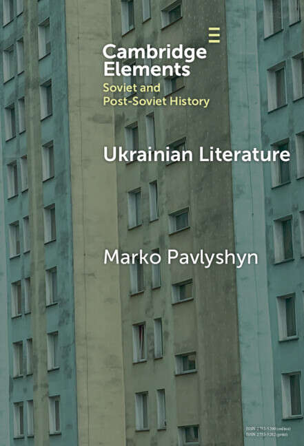 Book cover of Ukrainian Literature: A Wartime Guide for Anglophone Readers (Elements in Soviet and Post-Soviet History)