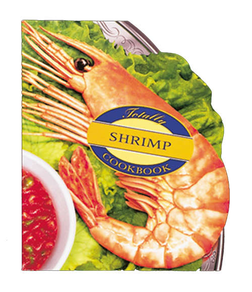 Book cover of Totally Shrimp Cookbook