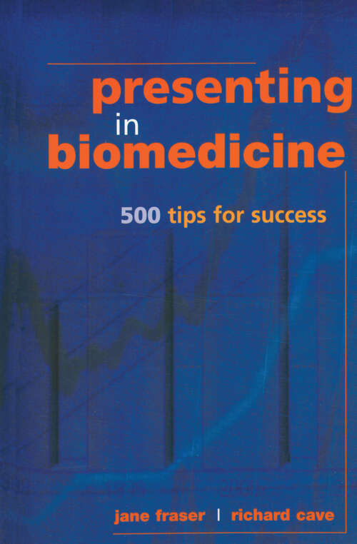 Book cover of Presenting in Biomedicine: 500 Tips for Success