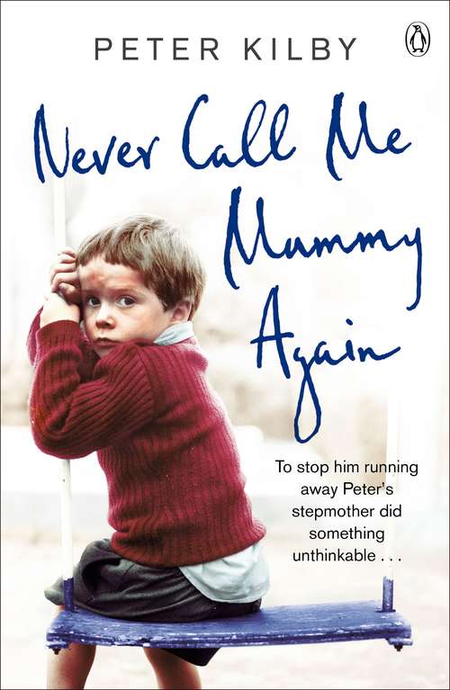 Book cover of Never Call Me Mummy Again
