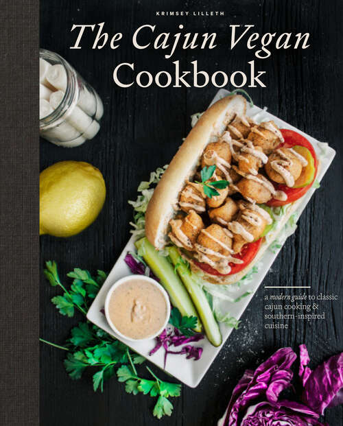 Book cover of The Cajun Vegan Cookbook: A Modern Guide to Classic Cajun Cooking and Southern-Inspired Cuisine