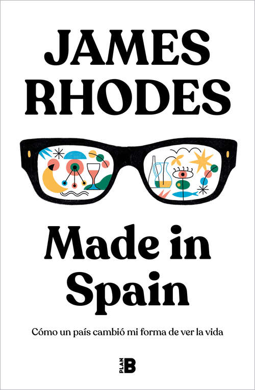 Book cover of Made in Spain: Cómo un país cambió mi forma de ver la vida