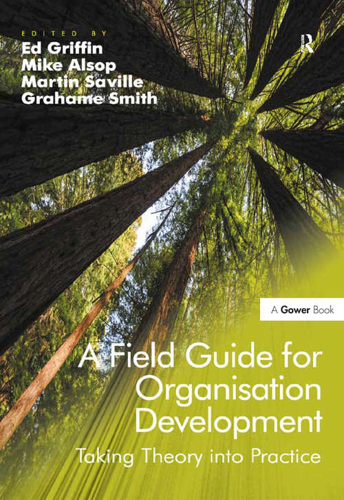A Field Guide for Organisation Development: Taking Theory into Practice