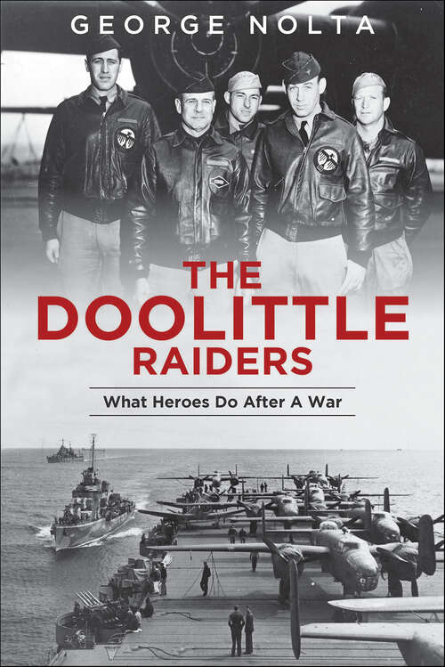 Book cover of The Doolittle Raiders: What Heroes Do after a War