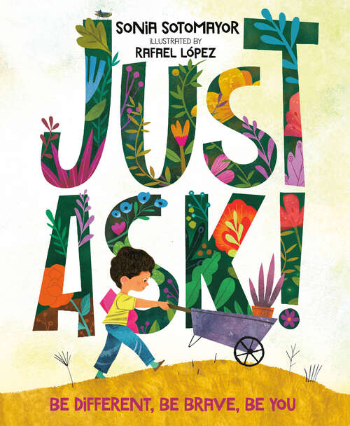Book cover of Just Ask!: Be Different, Be Brave, Be You