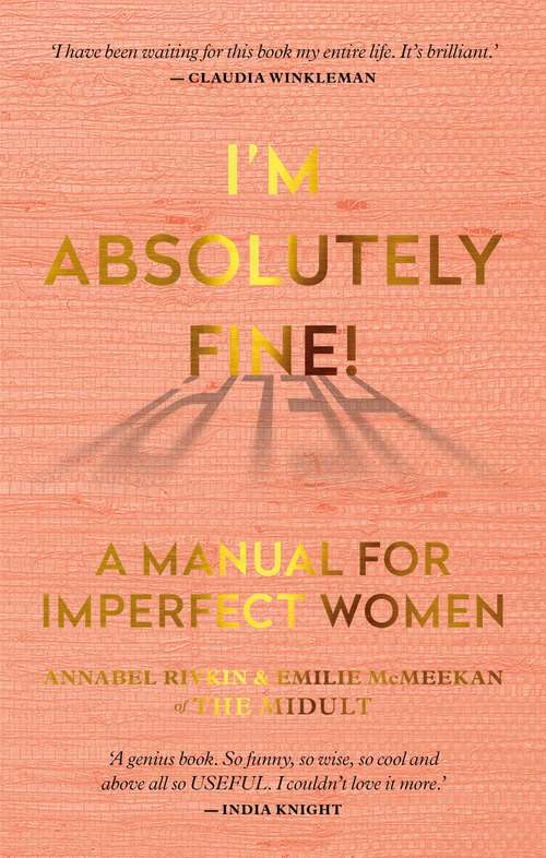 Book cover of I’m Absolutely Fine!: A Manual for Imperfect Women