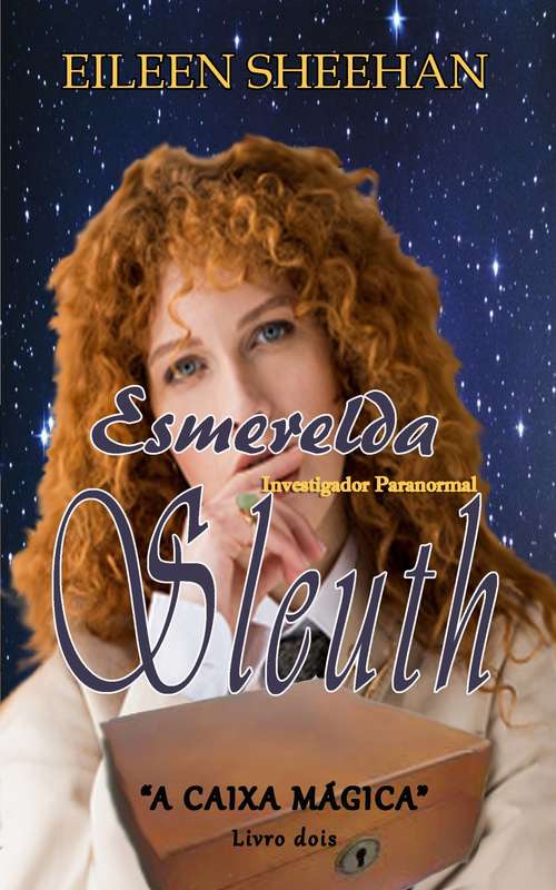 Book cover of Esmerelda Sleuth: A Caixa Mágica (Série  de Esmerelda Sleuth  Livro Dois #2)