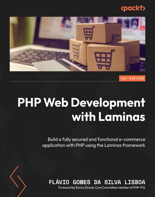 Book cover of PHP Web Development with Laminas: Build a fully secured and functional e-commerce application with PHP using the Laminas framework