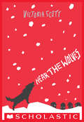Hear the Wolves (Scholastic Press Novels)