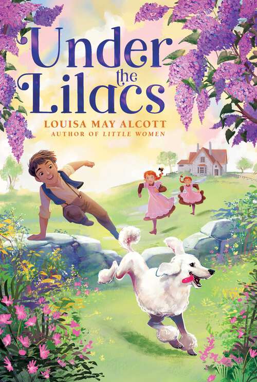 Book cover of Under the Lilacs (The Louisa May Alcott Hidden Gems Collection)
