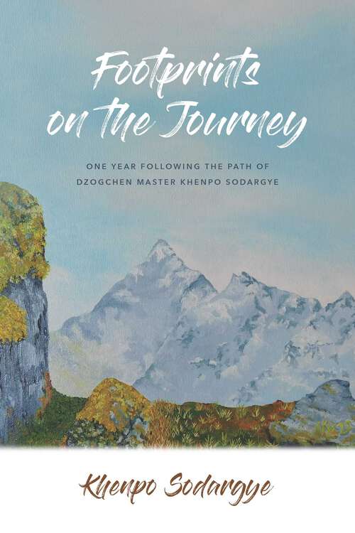 Book cover of Footprints on the Journey: One Year Following the Path of Dzogchen Master Khenpo Sodargye