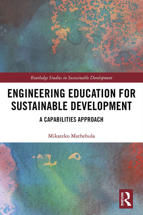 Book cover of Engineering Education for Sustainable Development: A Capabilities Approach (Routledge Studies in Sustainable Development)