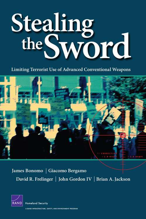 Stealing the Sword: Limiting Terrorist Use of Advanced Conventional Weapons