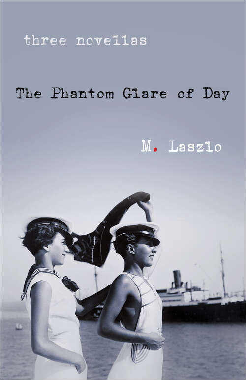 Book cover of The Phantom Glare of Day: Three Novellas