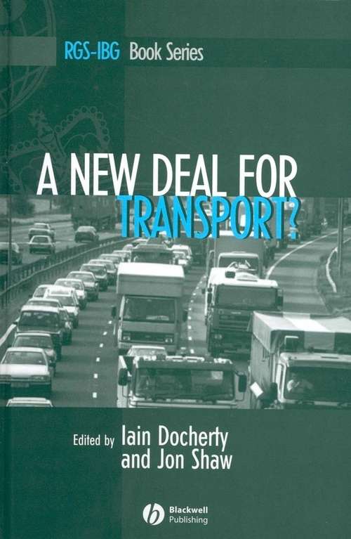 A New Deal for Transport?: The UK's struggle with the sustainable transport agenda (RGS-IBG Book Series #75)