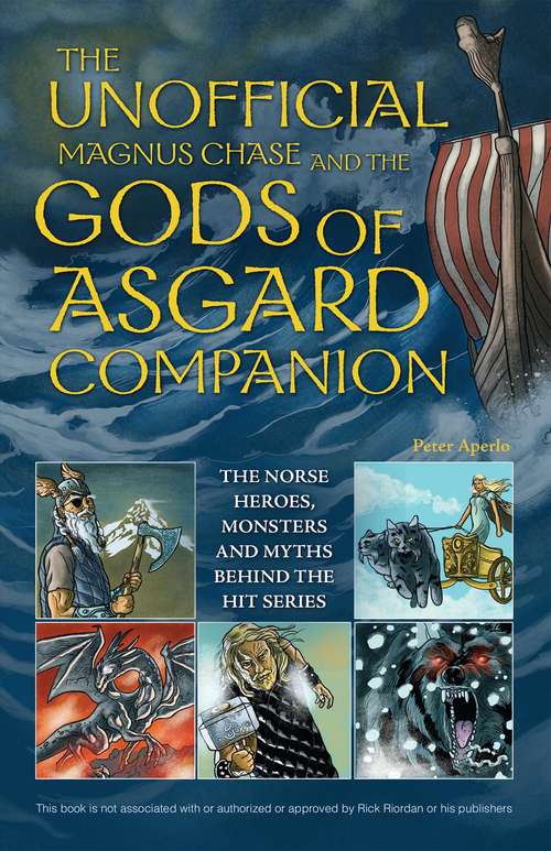 Book cover of The Unofficial Magnus Chase and the Gods of Asgard Companion: The Norse Heroes, Monsters and Myths Behind the Hit Series