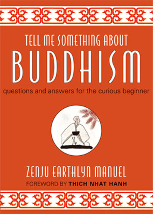 Book cover of Tell Me Something About Buddhism: Questions and Answers for the Curious Beginner