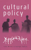 Cultural Policy: A Reader (Core Cultural Theorists Ser.)