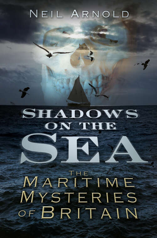 Book cover of Shadows on the Sea: The Maritime Mysteries of Britain