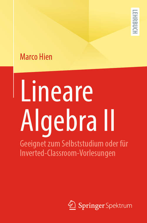 Book cover of Lineare Algebra II: Geeignet zum Selbststudium oder für Inverted-Classroom-Vorlesungen