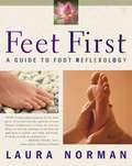 Feet First: A Guide To Foot Reflexology