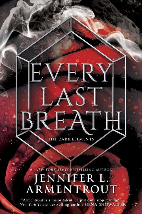 Every Last Breath: Bitter Sweet Love White Hot Kiss Stone Cold Touch Every Last Breath (The Dark Elements #3)