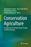 Conservation Agriculture: An Approach to Combat Climate Change in Indian Himalaya
