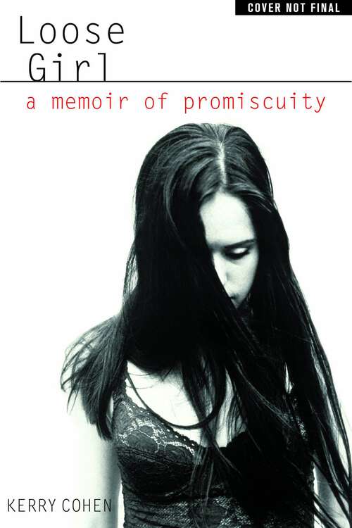 Book cover of Loose Girl: A Memoir of Promiscuity