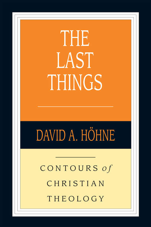 The Last Things (Contours of Christian Theology)