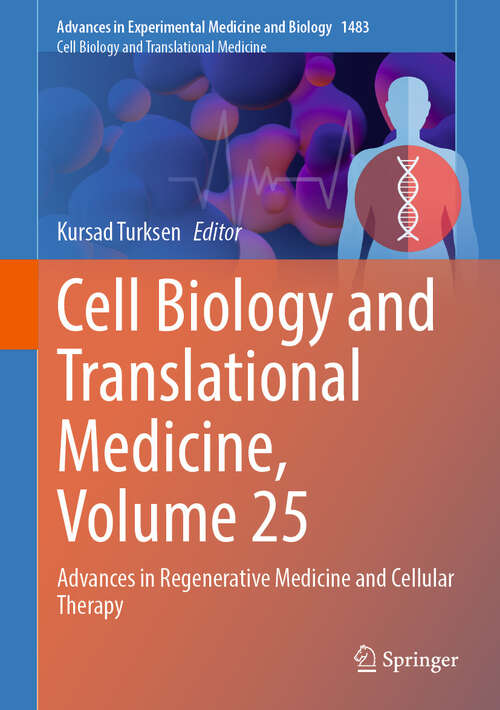 Book cover of Cell Biology and Translational Medicine, Volume 25: Advances in Regenerative Medicine and Cellular Therapy (Advances in Experimental Medicine and Biology #1483)