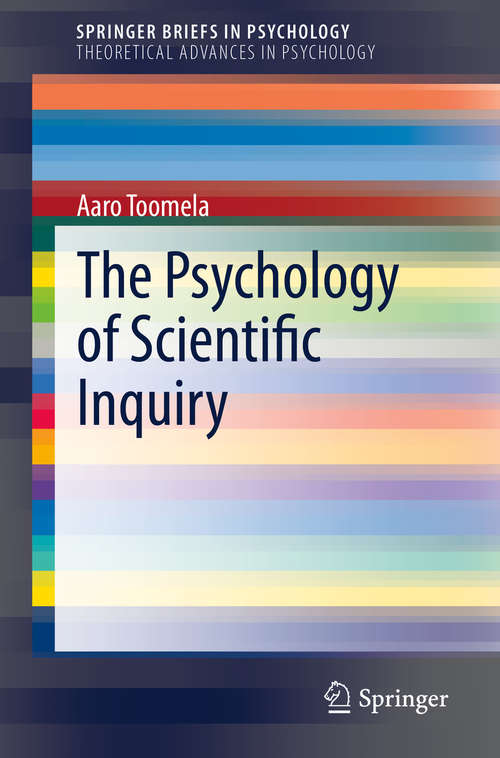 Book cover of The Psychology of Scientific Inquiry (1st ed. 2019) (SpringerBriefs in Psychology)
