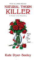 Natural Thorn Killer (A\rose City Mystery Ser. #1)