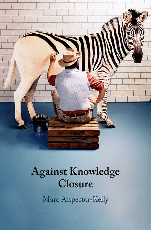 Book cover of Against Knowledge Closure