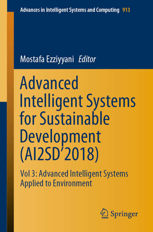 Advanced Intelligent Systems for Sustainable Development: Vol 3: Advanced Intelligent Systems Applied To Energy (Advances in Intelligent Systems and Computing #912)
