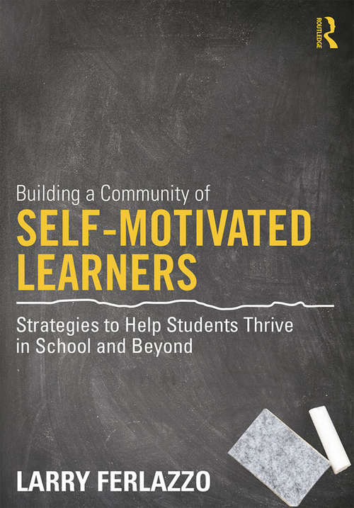 Book cover of Building a Community of Self-Motivated Learners: Strategies to Help Students Thrive in School and Beyond