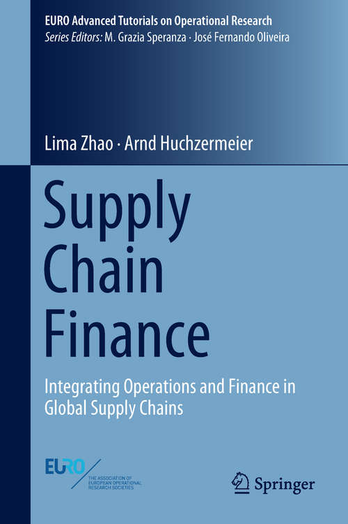 Book cover of Supply Chain Finance: Integrating Operations and Finance in Global Supply Chains (Euro Advanced Tutorials On Operational Research)