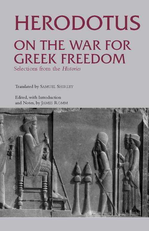 On the War for Greek Freedom: Selections from The Histories