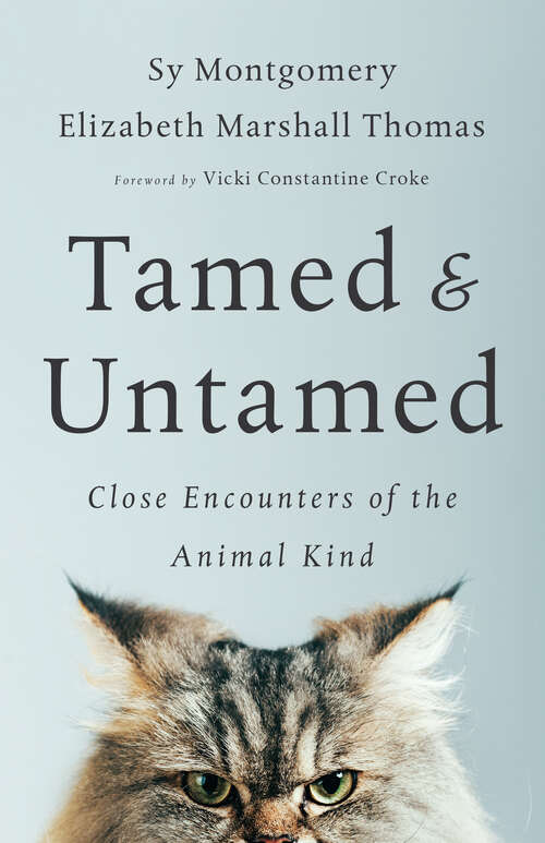 Book cover of Tamed and Untamed: Close Encounters of the Animal Kind