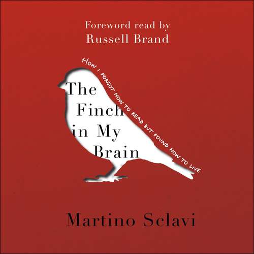 Book cover of The Finch in My Brain: How I forgot how to read but found how to live