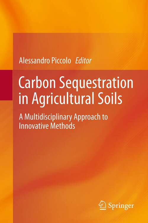 Book cover of Carbon Sequestration in Agricultural Soils: A Multidisciplinary Approach to Innovative Methods