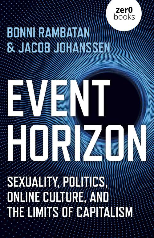 Book cover of Event Horizon: Sexuality, Politics, Online Culture, and the Limits of Capitalism